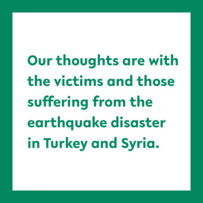 Our thoughts are with the victims and those suffering from the earthquake disaster in Turkey and Syria.
